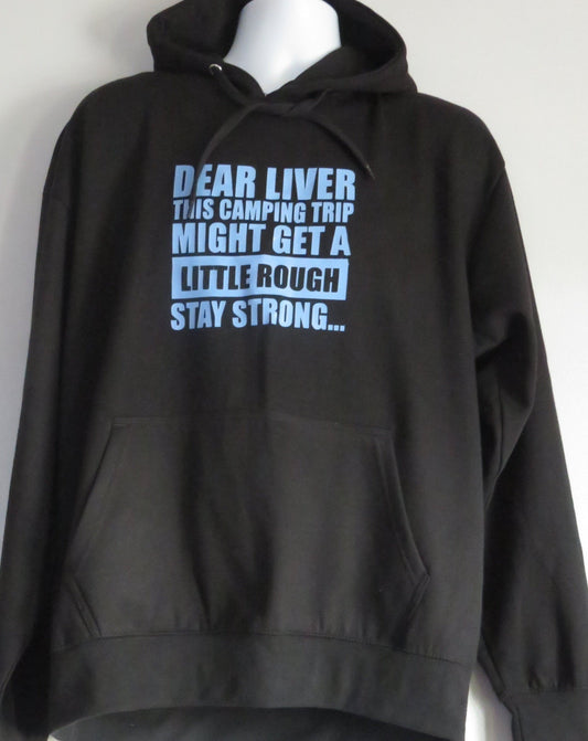 Funny hoodie "Dear liver this camping trip might get a little rough, stay strong"  Sarcastic Humour Quote Unisex Hoodie