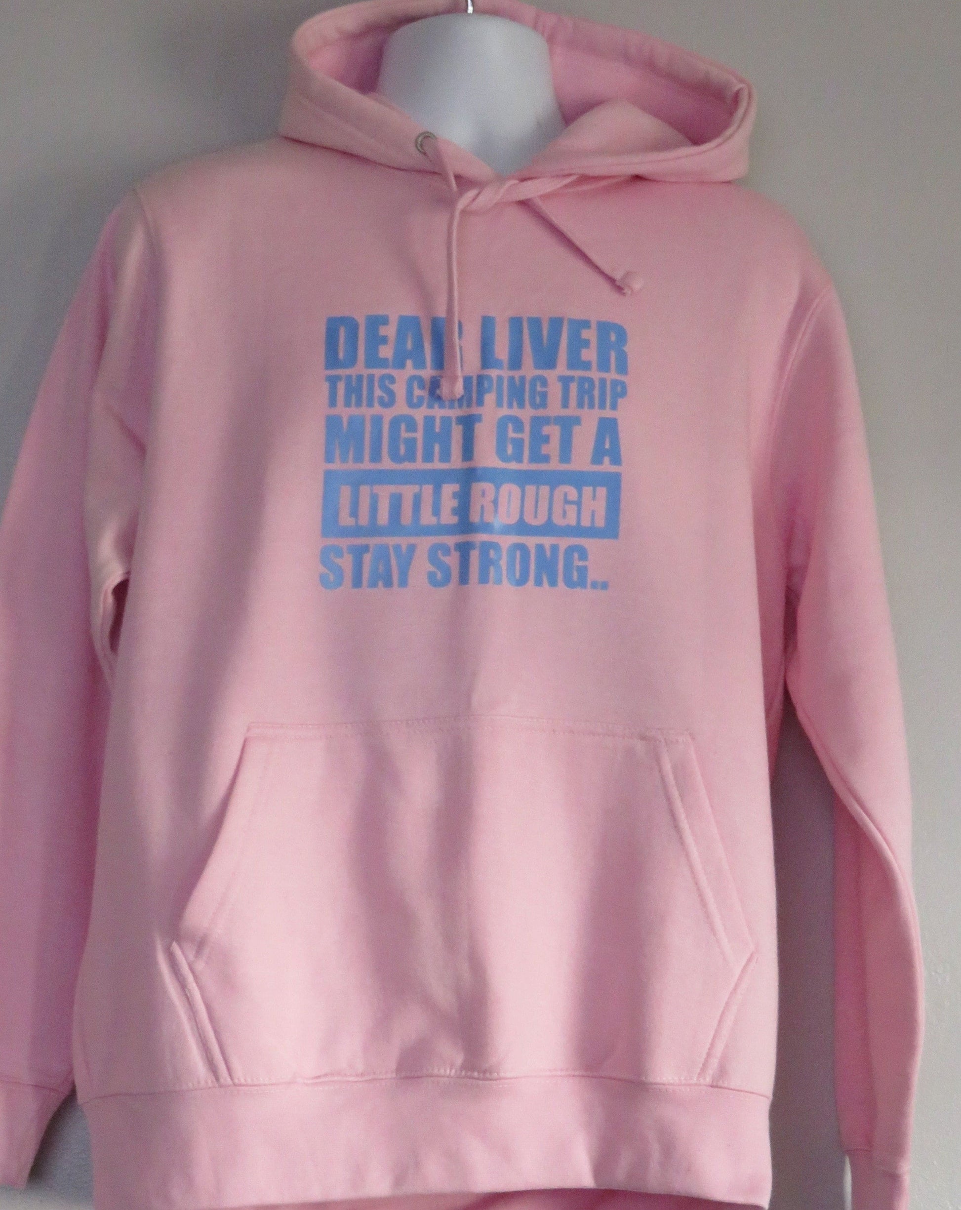 Funny hoodie "Dear liver this camping trip might get a little rough, stay strong"  Sarcastic Humour Quote Unisex Hoodie