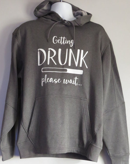 Funny hoodie "Getting Drunk Please Wait"  Sarcastic Humour unisex