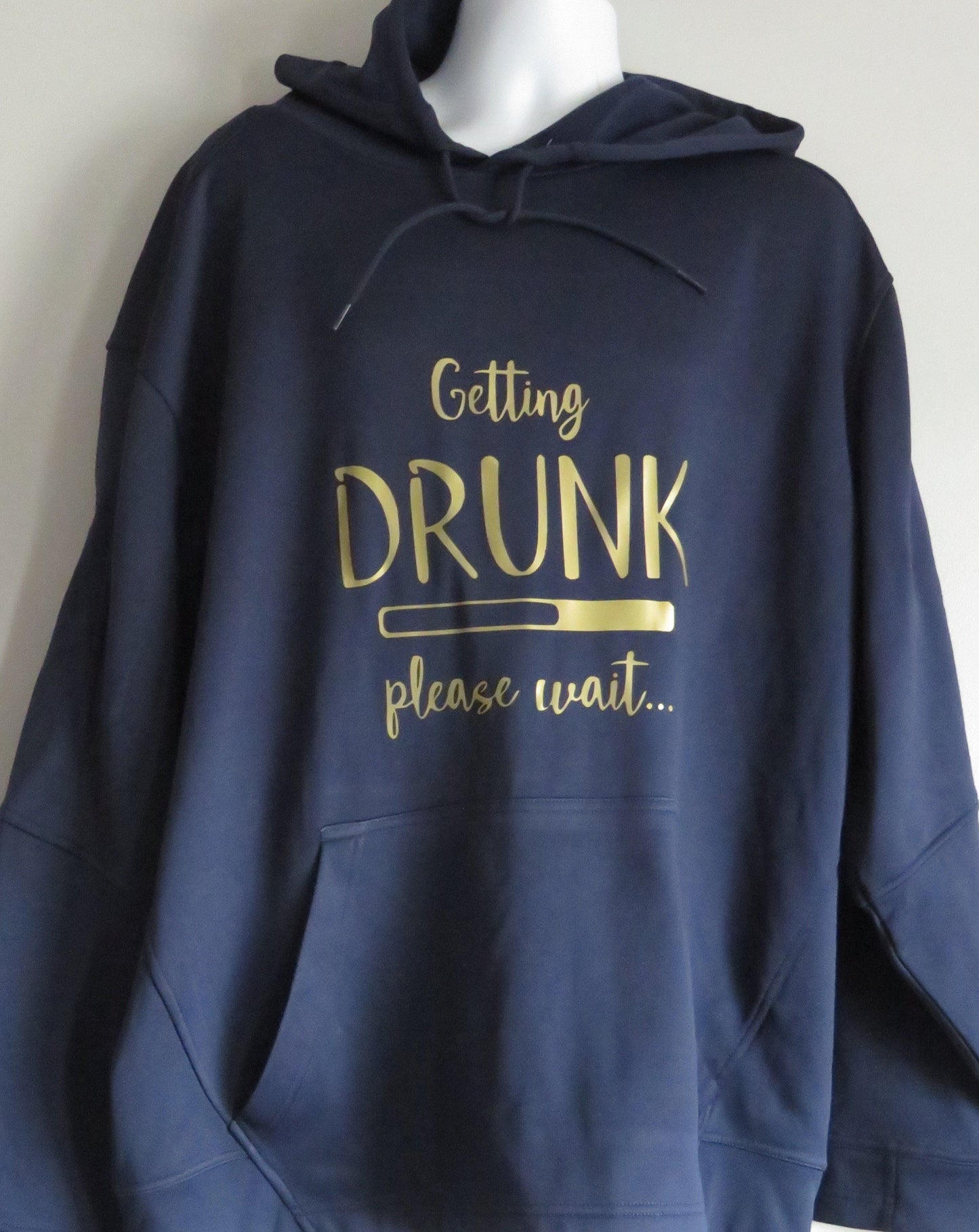 Funny hoodie "Getting Drunk Please Wait"  Sarcastic Humour unisex