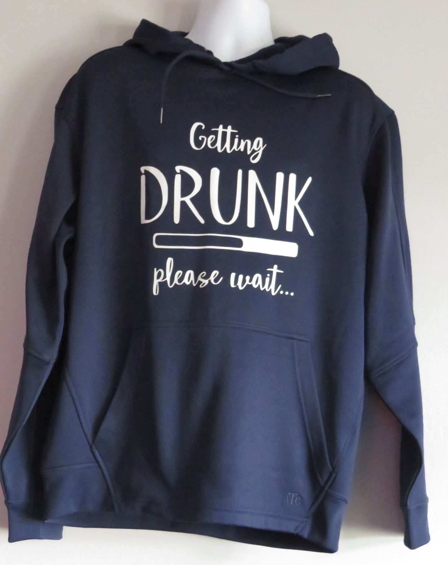 Funny hoodie "Getting Drunk Please Wait"  Sarcastic Humour unisex