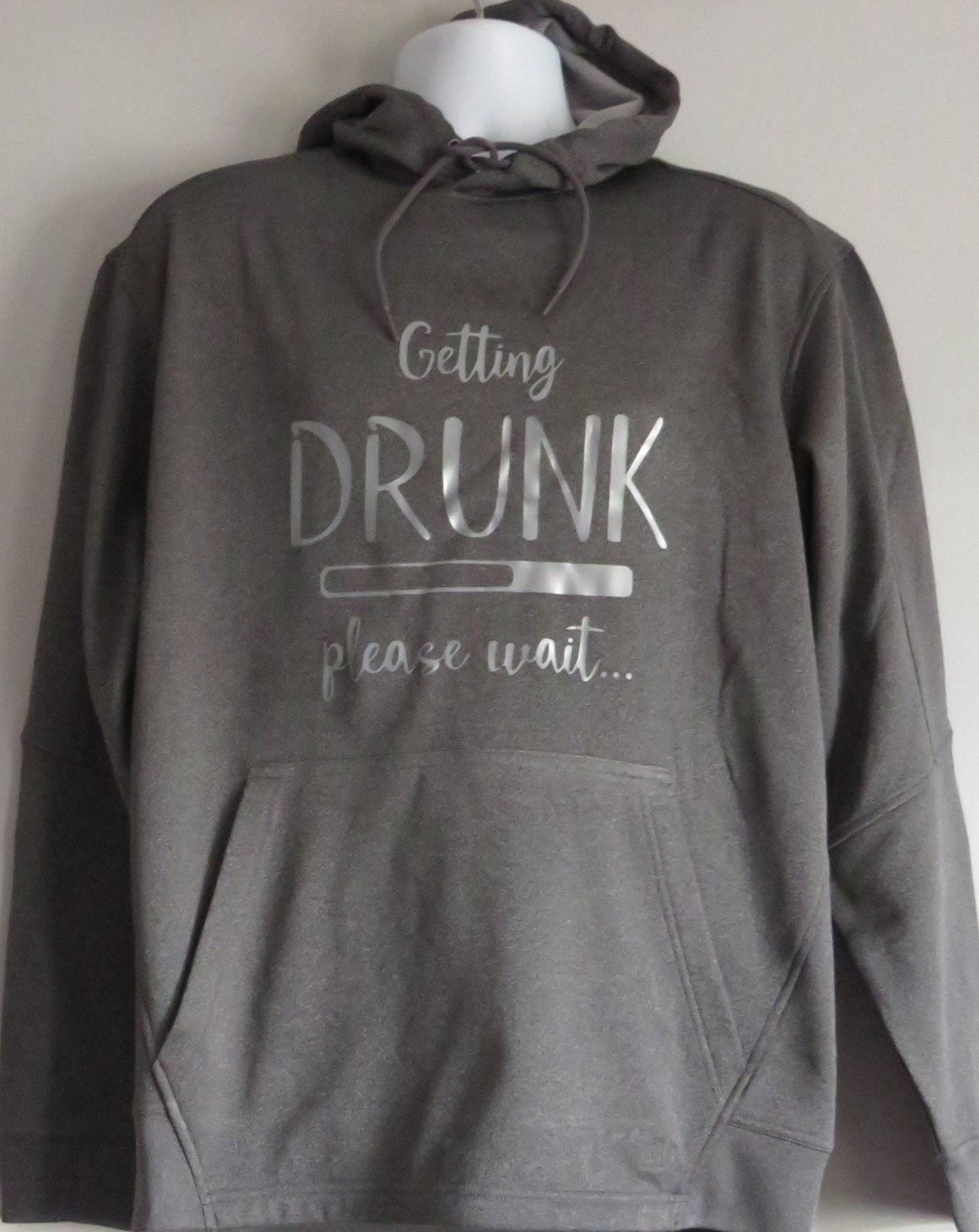 Funny hoodie "Getting Drunk Please Wait"  Sarcastic Humour unisex