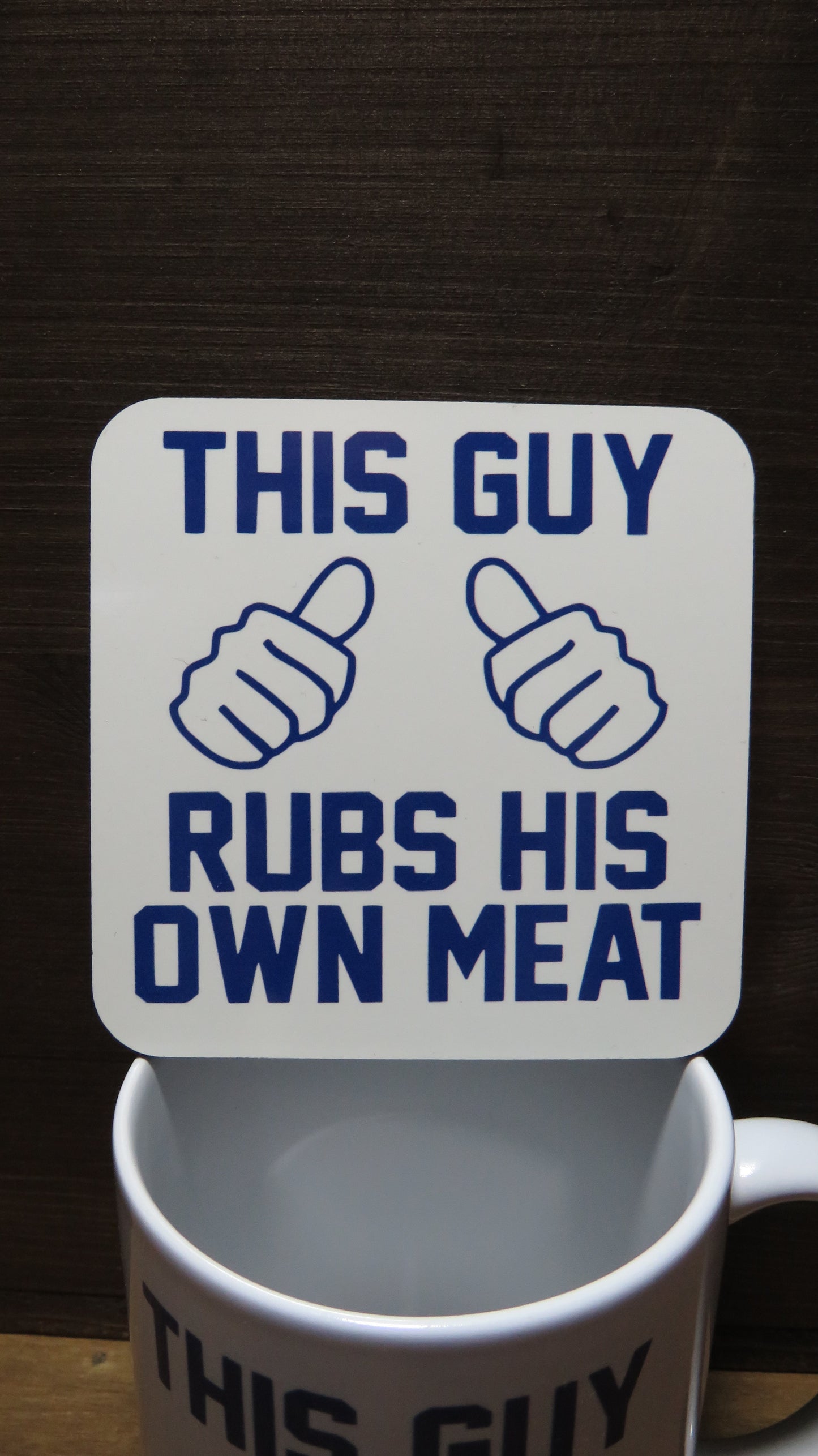 This guy rubs his own meat, Funny saying, mug and coaster set, coffee mug