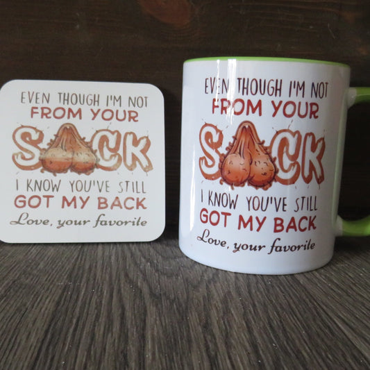 Funny mug and coaster set, not from your sack, I know you've got my back, funny saying, dad mug, gift dad