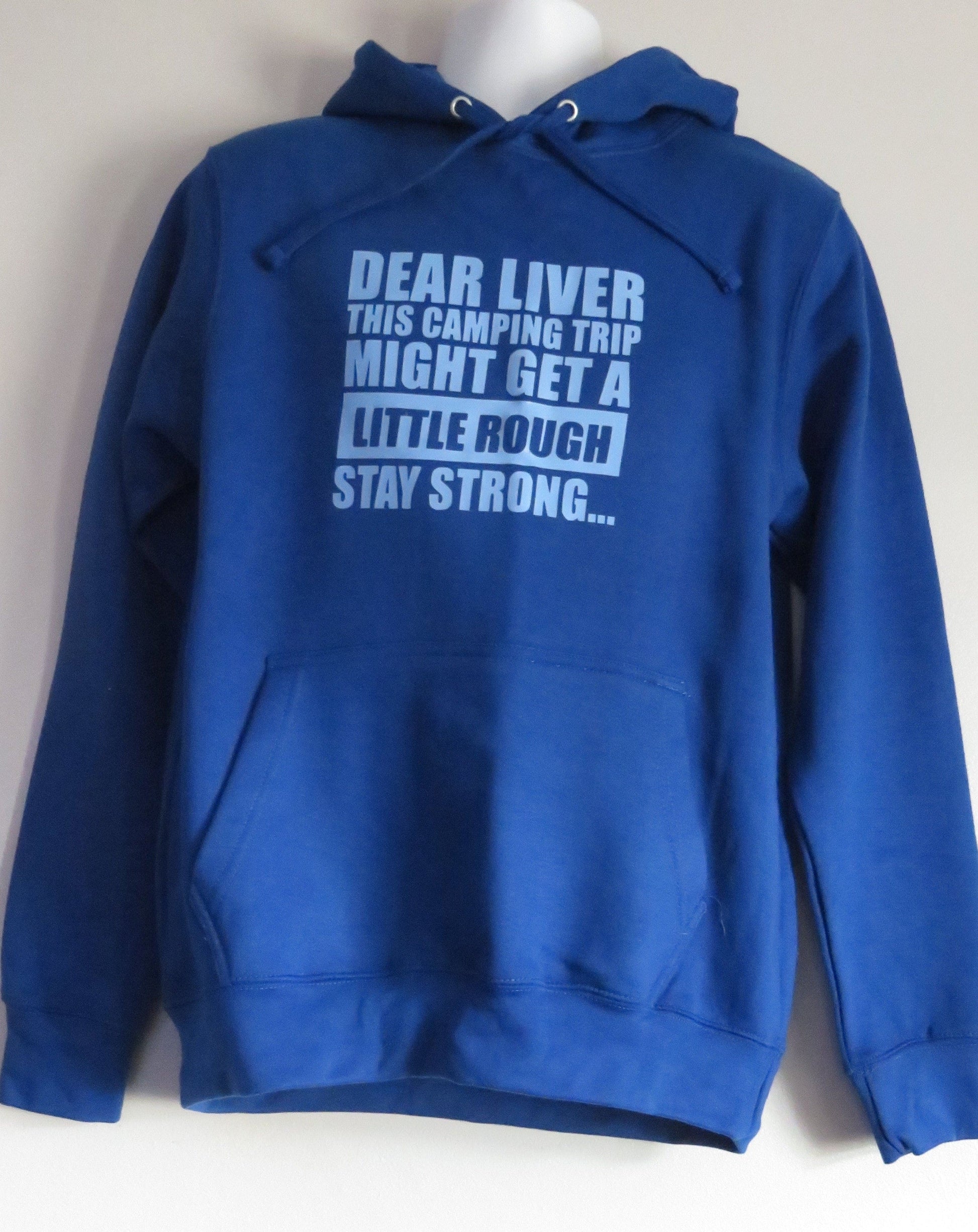 Funny hoodie "Dear liver this camping trip might get a little rough, stay strong"  Sarcastic Humour Quote Unisex Hoodie